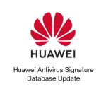 Huawei Antivirus Signature Database Update 1 Year (Applies to USG6000E-S03) – Image 5