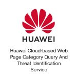 Huawei Cloud-based Web Page Category Query And Threat Identification Service 3 Year