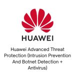Huawei Advanced Threat Protection (Intrusion Prevention And Botnet Detection + Antivirus